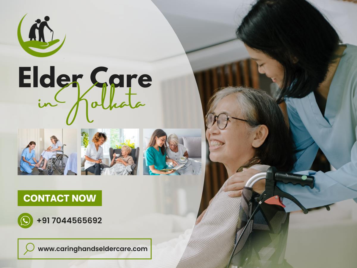 Kolkata Best Eldercare Services by Caring hands elder care