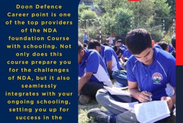 "Building Strong Foundations Doon Defence Career Point's NDA Foundation Course Integrates Seamlessly with Schooling"