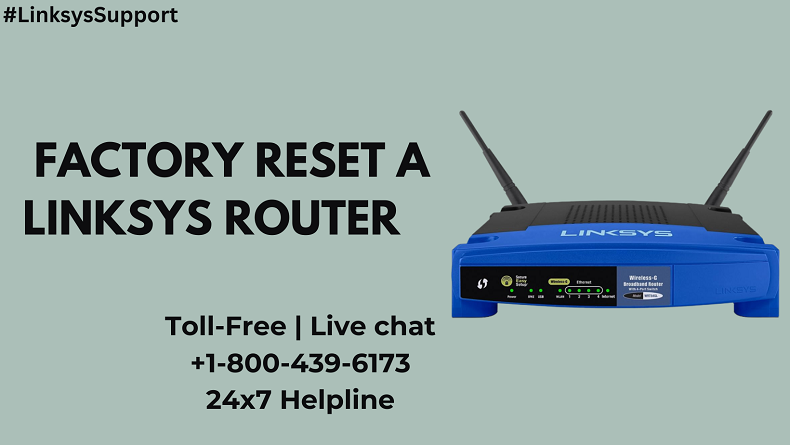 Factory Reset a Linksys Router | +1-800-439-6173 | Linksys Support | Extender &    Velop Support