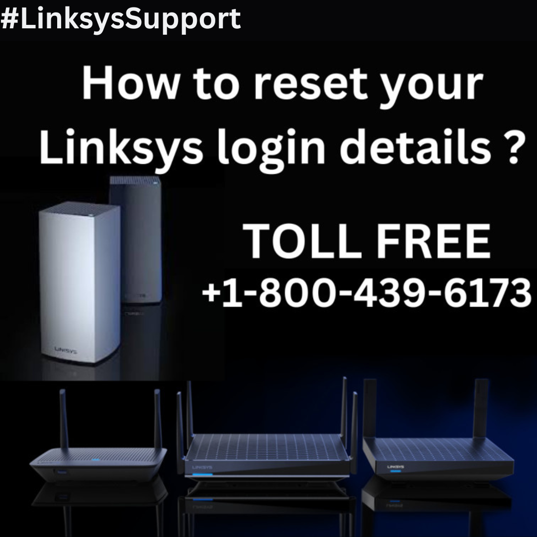 How do I reset my Linksys login details | +1-800-439-6173 | Linksys Support