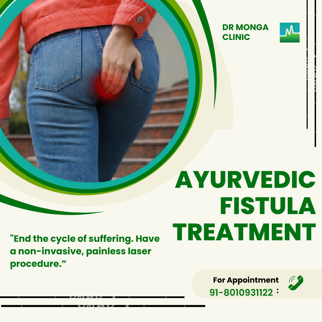 Best Anal Fistula Treatment in Badarpur at Dr. Monga Clinic! 8010931122