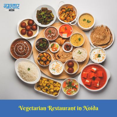 Namashkar: Premier Vegetarian Restaurant in Noida