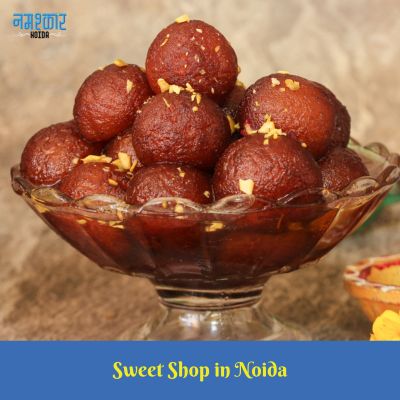 Indulge in Delight: Namashkar's Sweet Shop in Noida