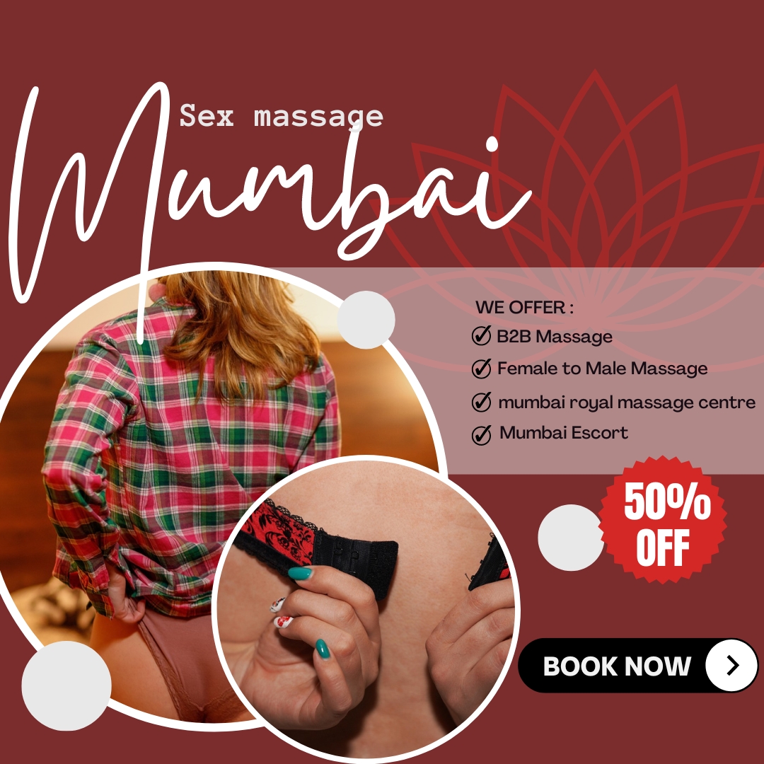 Discover Sensual Bliss with Sex Massage Services in Mumbai at Royalmassageservices