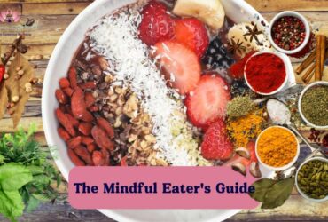 The Mindful Eater’s Guide: Nurturing Your Spirit with a Soulful Diet Plan