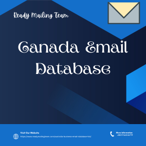 Ready Mailing Team's Canada Email Database Empowering Your Market Dominance