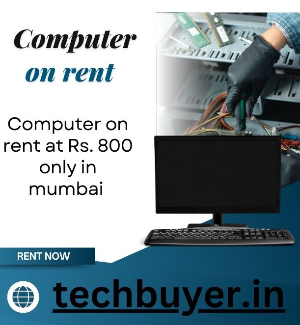 computer on rent at Rs. 800 only in mumbai