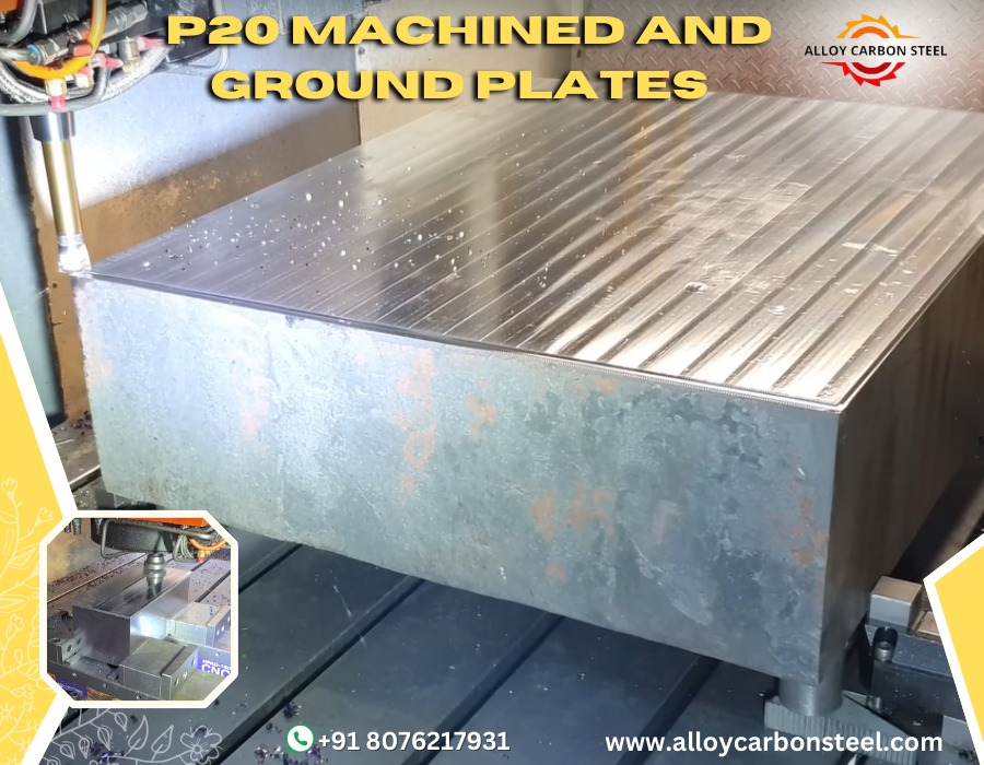 P20 Steel Machined And Ground Finish Steel Plates Manufacturer