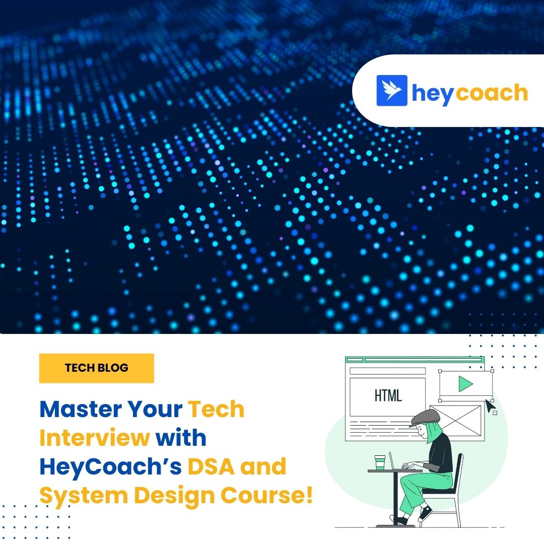 Master Your Tech Interview with HeyCoach’s DSA and System Design Course!