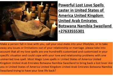 MOST POWERFUL LOST LOVE SPELLS CASTER AND TRUTH ON LOST LOVE SPELLS CASTER +27633555301 USA UK AUSTRALIA GERMANY