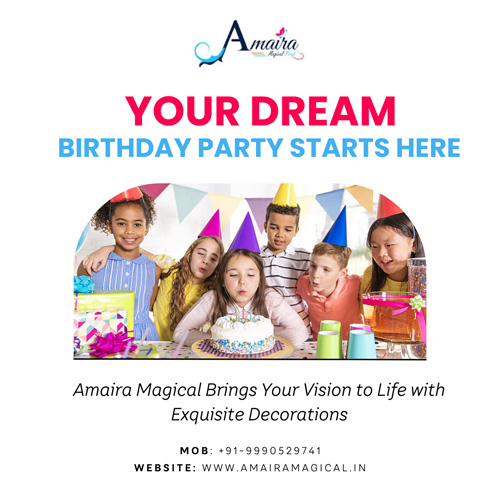 Top Birthday Party Decorations in Delhi | Amaira Magical